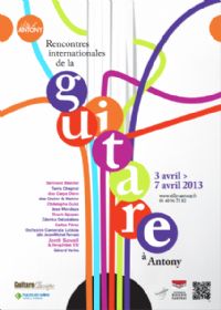 Rencontres Internationales de la Guitare du 3 au 7 avril. Du 3 au 7 avril 2013 à ANTONY. Hauts-de-Seine. 
